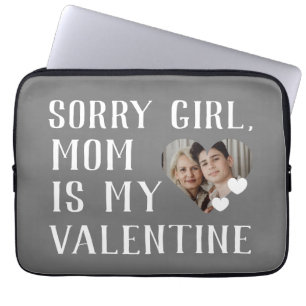 Sorry Girls Mom Is My Valentine Simple Family Laptop Sleeve