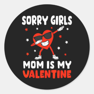 Sorry Girls Mom Is My Valentine Toddler Boy Valent Classic Round Sticker