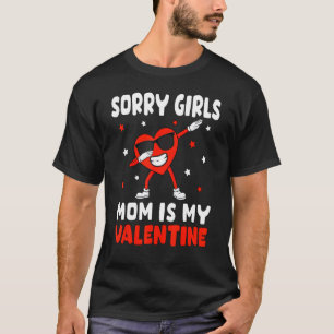 Sorry Girls Mom Is My Valentine Toddler Boy Valent T-Shirt