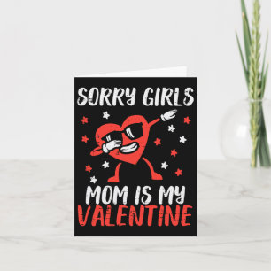 Sorry Girls Mom My Valentine Heart Dab Toddler Boy Card