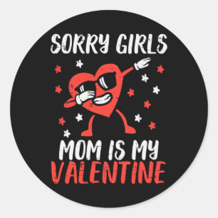 Sorry Girls Mom My Valentine Heart Dab Toddler Boy Classic Round Sticker