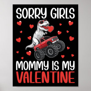 Sorry Girls Mommy Is My Valentine Funny Boys Kids  Poster