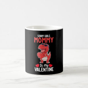 Sorry Girls Mommy Is My Valentine T Rex Dinosaur Coffee Mug