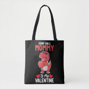 Sorry Girls Mommy Is My Valentine T Rex Dinosaur Tote Bag