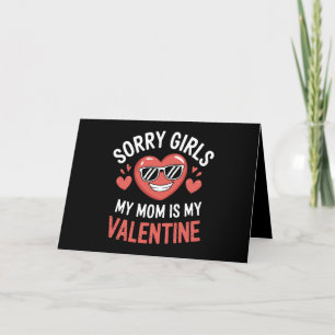 Sorry Girls My Mom Is My Valentine Day Funny Thank You Card