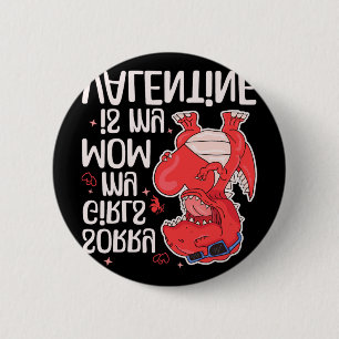 Sorry Girls My Mom Is My Valentine Funny Valentine 2 Inch Round Button