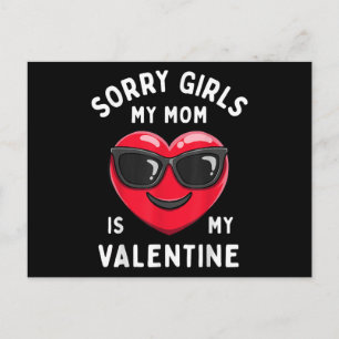Sorry Girls My Mom Is My Valentine Valentines Day  Holiday Postcard