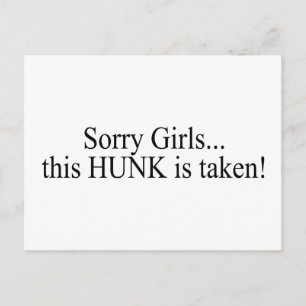Sorry Girls This Hunk Is Taken Postcard