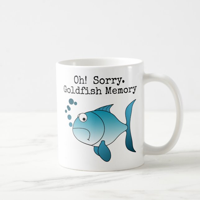 Sorry! Goldfish Memory Coffee Mug (Right)