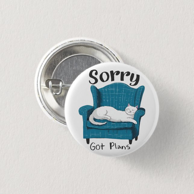 Sorry Got Plans Funny Cat Lover Gift  1 Inch Round Button (Front & Back)