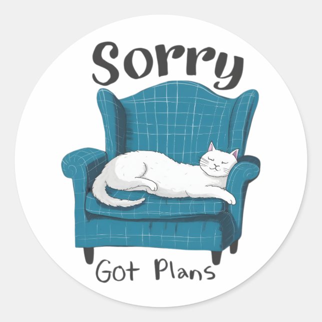 Sorry Got Plans Funny Cat Lover Gift  Classic Round Sticker (Front)