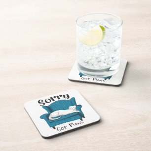 Sorry Got Plans Funny Cat Lover Gift  Coaster