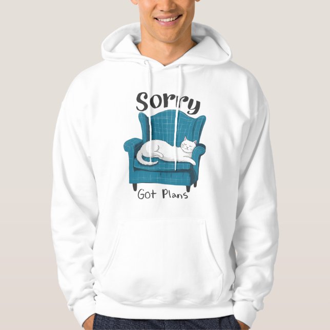 Sorry Got Plans Funny Cat Lover Gift  Hoodie (Front)