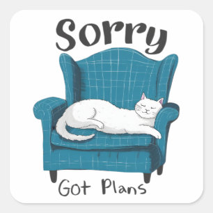 Sorry Got Plans Funny Cat Lover Gift  Square Sticker