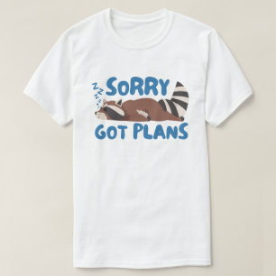 Sorry Got Plans Funny Raccoon T-Shirt