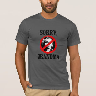Sorry Grandma T-Shirt