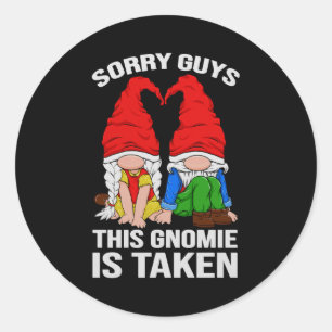 Sorry Guys This Gnomie Is Taken Valentines Day Gno Classic Round Sticker