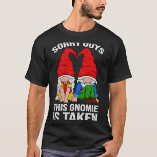 Sorry Guys This Gnomie Is Taken Valentines Day Gno T-Shirt
