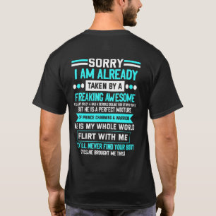 Sorry I Am Already Taken By A Freaking Awesome Guy T-Shirt
