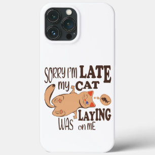 Sorry I am late my cat was laying on me iPhone 13 Pro Max Case