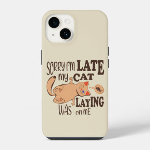 Sorry I am late my cat was laying on me iPhone 14 Case