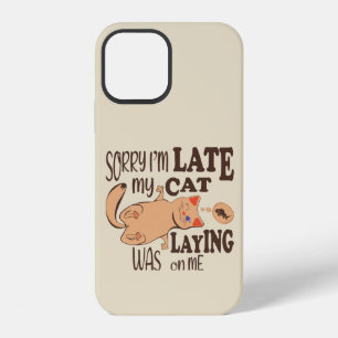 Sorry I am late my cat was laying on me iPhone 12 Case