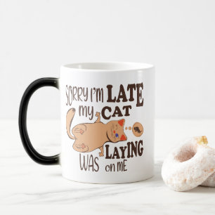 Sorry I am late my cat was laying on me Magic Mug