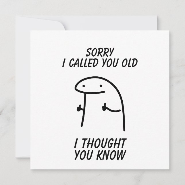 Sorry I Called You Old Card (Front)