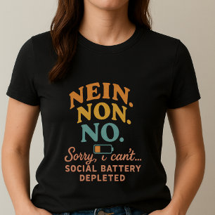 Sorry, I Can’t Funny Introvert Tee; NEIN. NON. No. T-Shirt