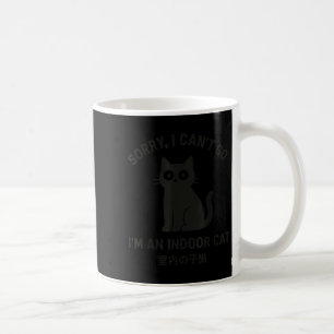 Sorry I Can’t Go I’m An Indoor Cat Funny Black Cat Coffee Mug