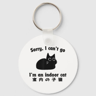 Sorry I Can’t Go I’m An Indoor Cat Funny Indoor Ki Keychain
