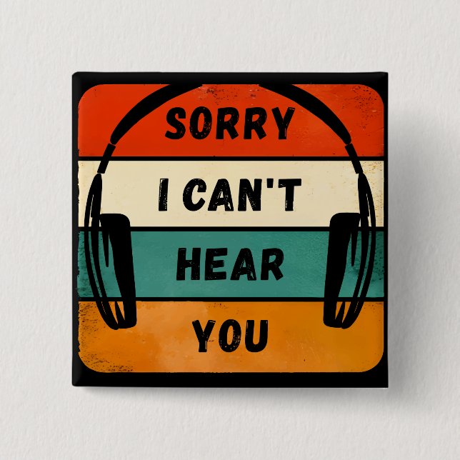 Sorry I can’t hear you - Retro Headphones 2 Inch Square Button (Front)