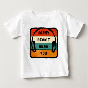 Sorry I can’t hear you - Retro Headphones Baby T-Shirt