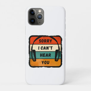 Sorry I can’t hear you - Retro Headphones iPhone 11 Pro Case