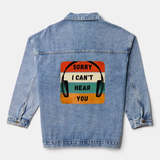 Sorry I can’t hear you - Retro Headphones Denim Jacket (Back)