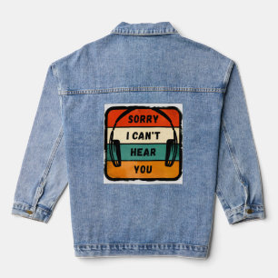 Sorry I can’t hear you - Retro Headphones Denim Jacket