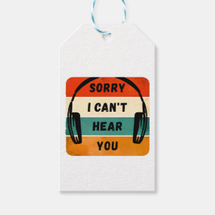 Sorry I can’t hear you - Retro Headphones Gift Tags