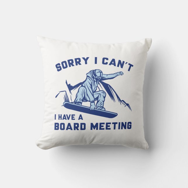 Sorry I Can’t I Have A Board Meeting Throw Pillow (Front)