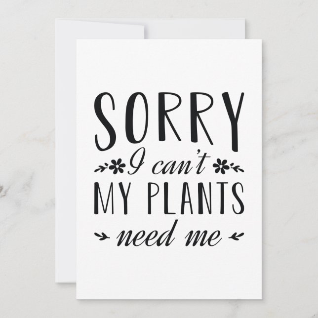 Sorry I Can’t My Plants Need Me Thank You Card (Front)