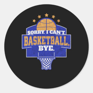 Sorry I Can't  Classic Round Sticker