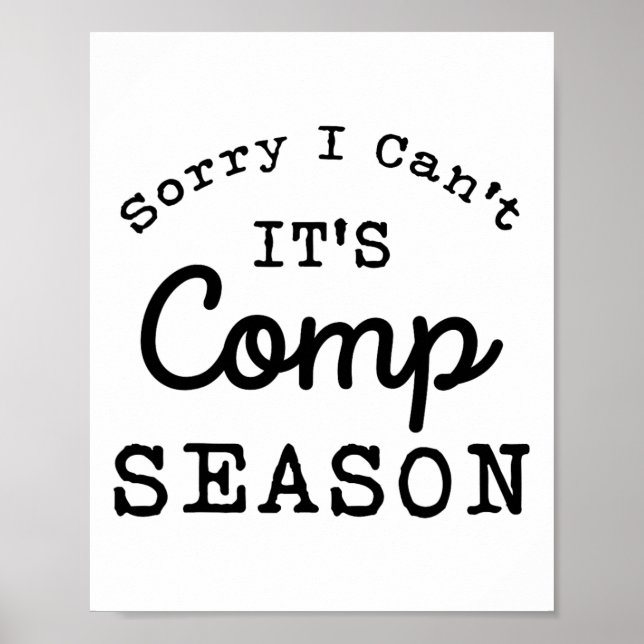 Sorry I Can't Comp Season Cheer Gilrs Comp Dance M Poster (Front)