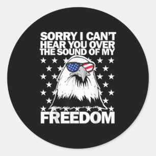 Sorry I Can't Hear You Over The Sound Of My Dom Classic Round Sticker