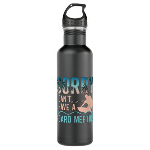 Sorry I Can't I Have A Board Meeting Wakeboarding 710 Ml Water Bottle