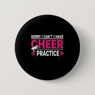 Sorry I Can't I Have Cheer Practice Cheerleader Ch 2 Inch Round Button