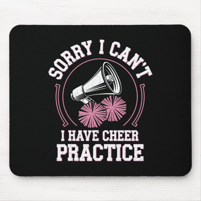 Sorry I Can't I Have Cheer Practice Cheerleader Ch Mouse Pad (Front)