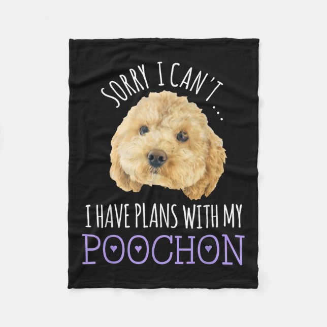 Sorry I Can't I Have Plans Bichon Odle Ochon Puppy Fleece Blanket (Front)