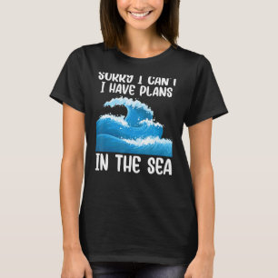 Sorry I Can't I Have Plans In The Sea Sayings Hobb T-Shirt