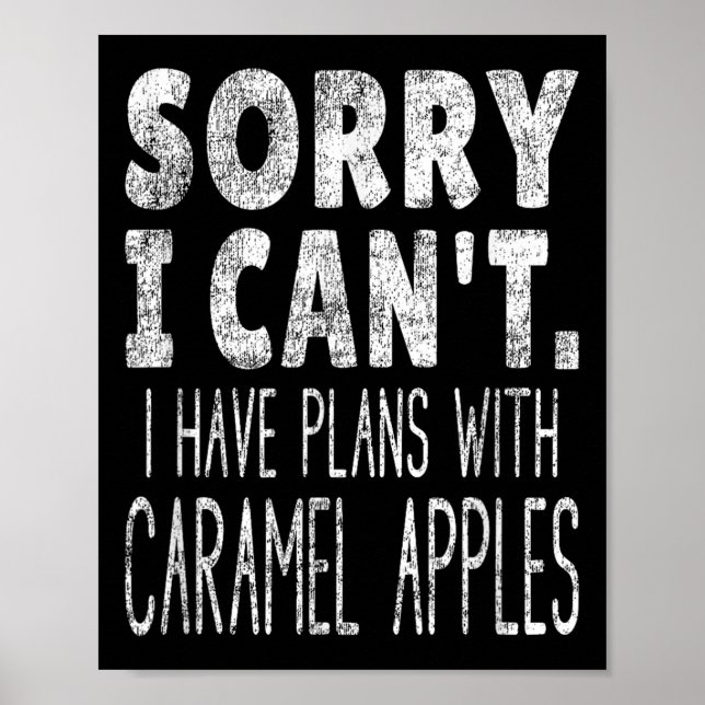 Sorry I Can't I Have Plans With Caramel S  Poster (Front)