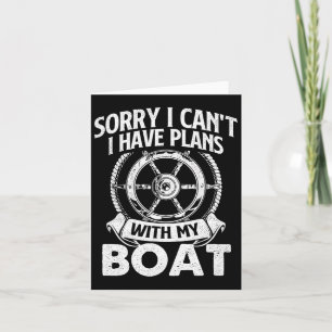 Sorry I Can't I Have Plans With My Boat - Captain  Card