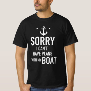 Sorry I Can't I Have Plans With My Boat Captain T-Shirt